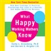 What Happy Working Mothers Know